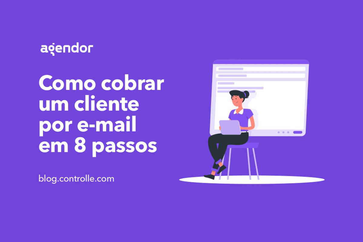 Como cobrar um cliente por e-mail [com educação]: passo a passo