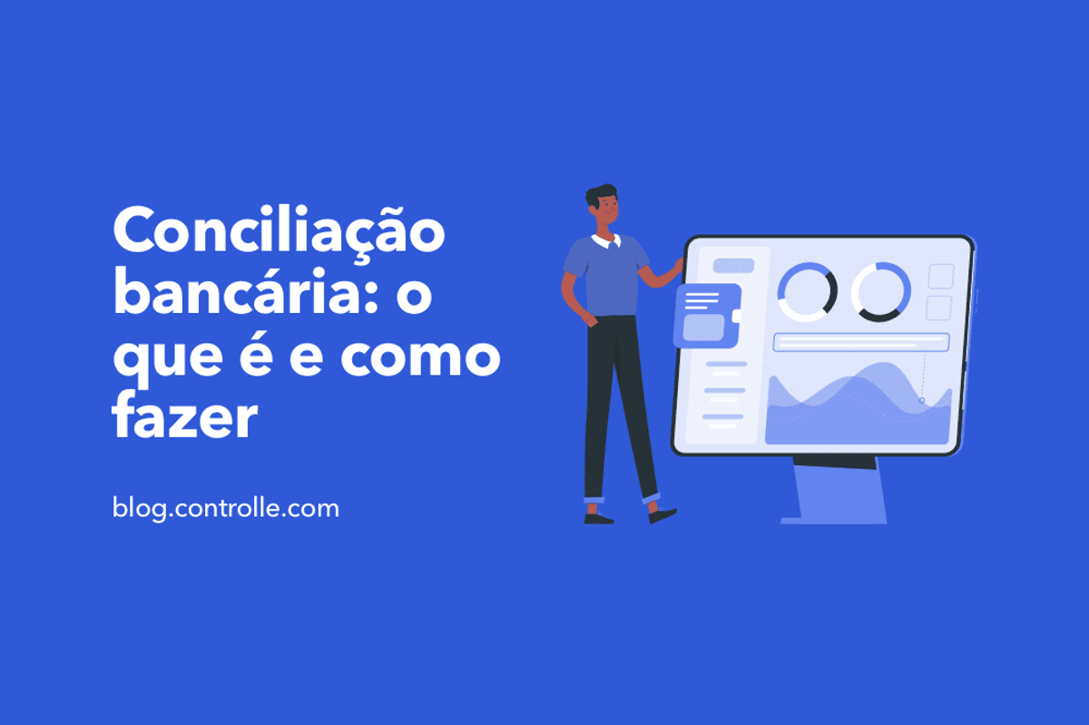 Conciliação bancária: o que é e como fazer